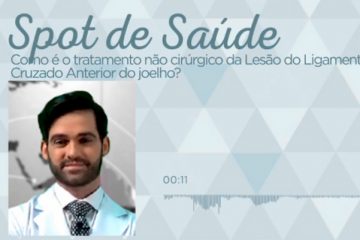 Spot de Saúde Educadora FM – Pedro Bastos –  Como é o tratamento não cirúrgico da Lesão do Ligamento Cruzado Anterior do Joelho?